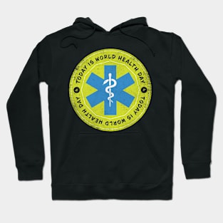 Today is World Health Day Hoodie